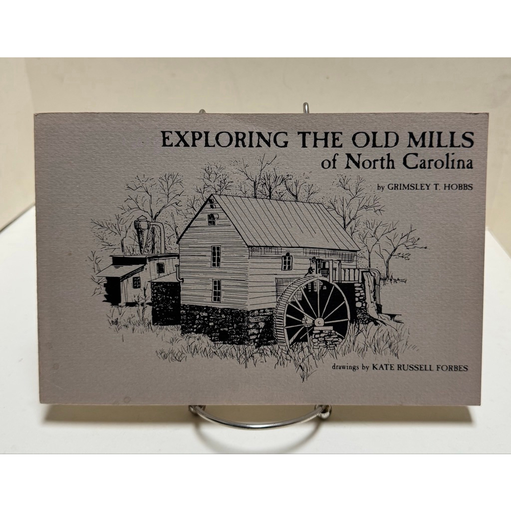 Exploring the Old Mills of North Carolina by Grimsley T. Hobbs (Trade Paperback)